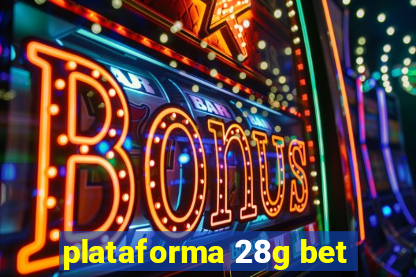 plataforma 28g bet